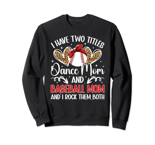 Dance And Baseball Mom Baseball Sweatshirt - Unique Graphic for Adults - T-Shirt, Sweatshirt, Hoodie