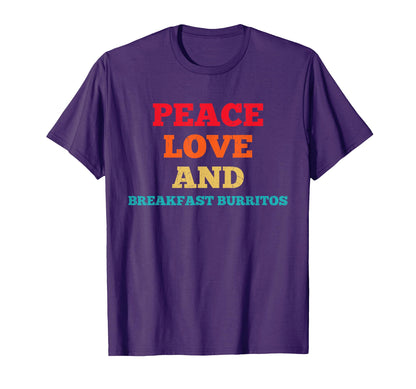 Peace Love And Breakfast Burritos T-Shirt - Minimalist Print Men Women - T-Shirt, Sweatshirt, Hoodie