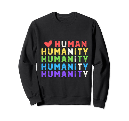 Human Humanity Unity Kindness Sweatshirt - Fun Novelty Design for Adults - T-Shirt, Sweatshirt, Hoodie