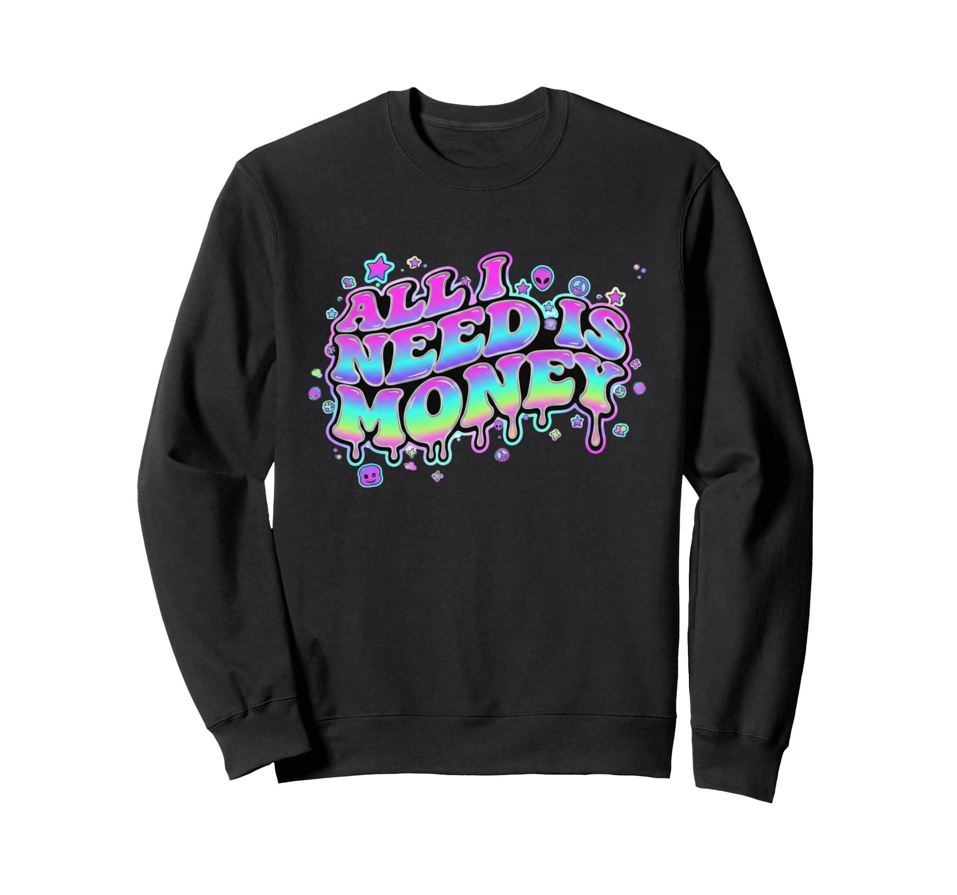 Y2K Aesthetic Slogan All I Need Is Sweatshirt - Novelty Apparel Men Women - T-Shirt, Sweatshirt, Hoodie