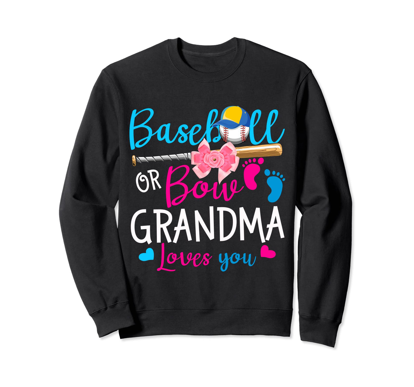 Baseball Or Bow Grandma Loves Sweatshirt - Casual Everyday Wear Men Women - T-Shirt, Sweatshirt, Hoodie