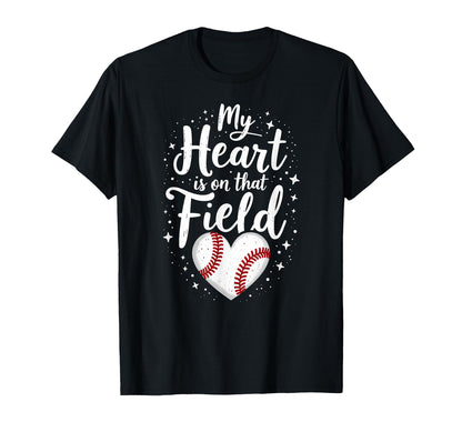 My Heart Is That Field Softball Dad Mom T-Shirt - Novelty Apparel Men Women - T-Shirt, Sweatshirt, Hoodie