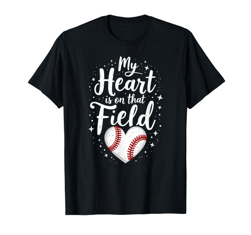 My Heart Is That Field Softball Dad Mom T-Shirt - Novelty Apparel Men Women - T-Shirt, Sweatshirt, Hoodie