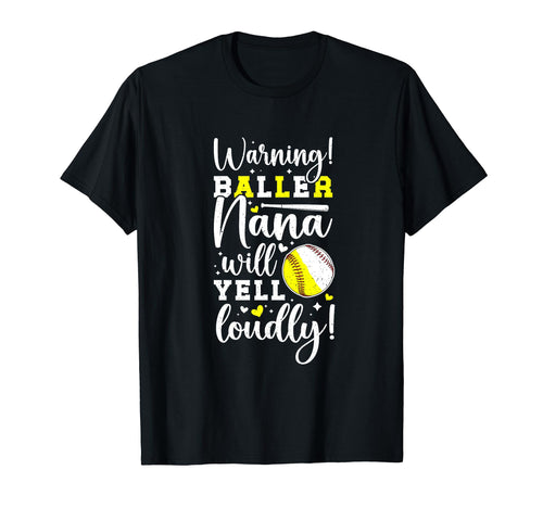 Baller Nana Will Yell Loudly Softball T-Shirt - Streetwear Style Unisex - T-Shirt, Sweatshirt, Hoodie