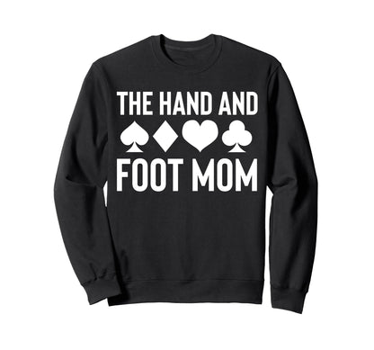 Hand And Foot Card Game Mom Mothers Sweatshirt - Novelty Apparel Men Women - T-Shirt, Sweatshirt, Hoodie