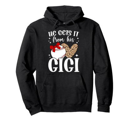 He Gets It From His Baseball Gigi Hoodie - Fun Novelty Design for Adults - T-Shirt, Sweatshirt, Hoodie