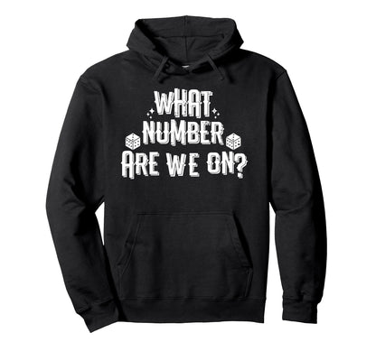 What Number Are We Bunco Dice Game Hoodie - Streetwear Style for Adults - T-Shirt, Sweatshirt, Hoodie