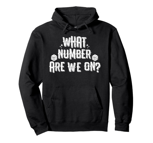 What Number Are We Bunco Dice Game Hoodie - Streetwear Style for Adults - T-Shirt, Sweatshirt, Hoodie