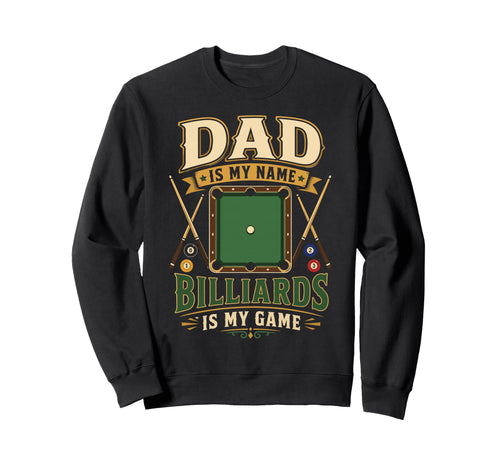 Billiards Pool Player Ball Dad Dad Sweatshirt - Novelty Apparel Men Women - T-Shirt, Sweatshirt, Hoodie