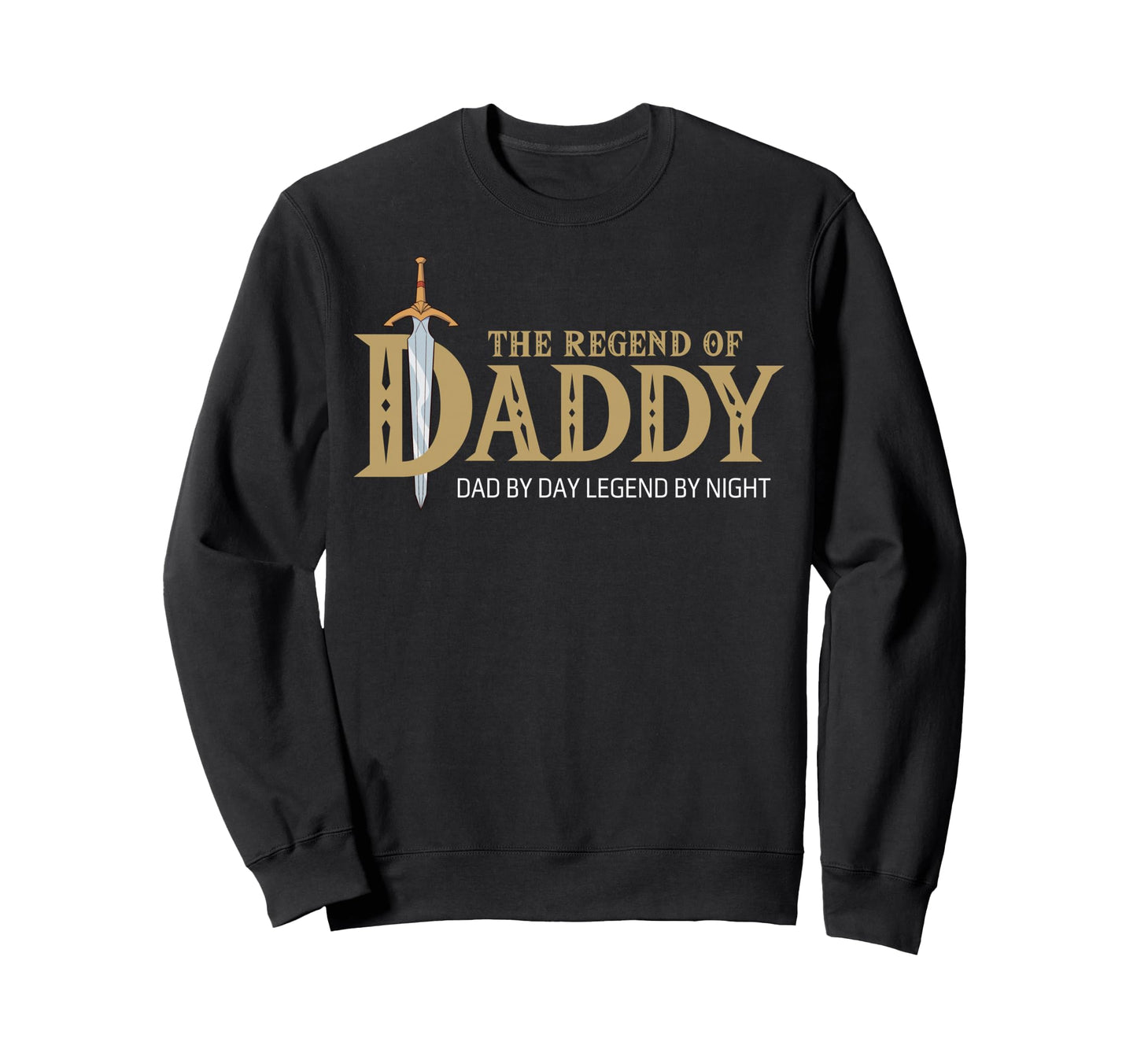 Regend Daddy Birthday Dad Fathers Sweatshirt - Minimalist Print for Adults - T-Shirt, Sweatshirt, Hoodie