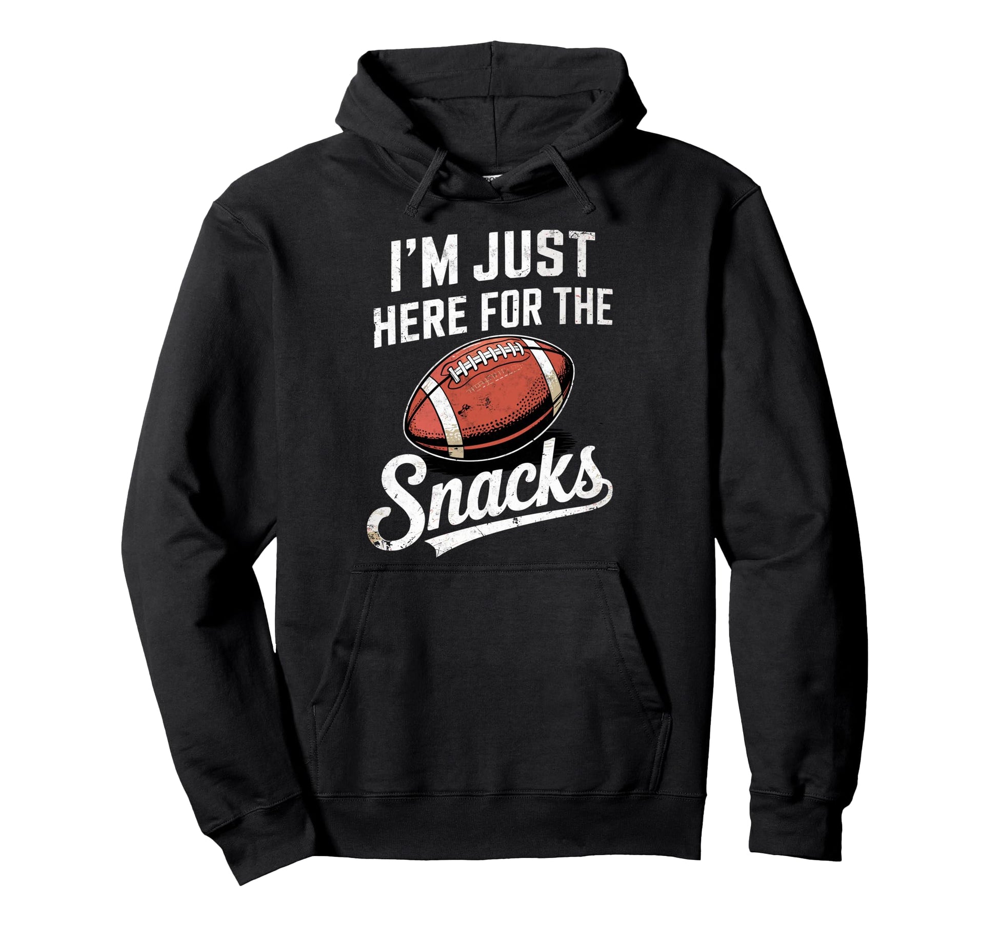 Im Just Here Snacks Funny Joke Football Hoodie - Unique Graphic Men Women - T-Shirt, Sweatshirt, Hoodie