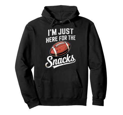 Im Just Here Snacks Funny Joke Football Hoodie - Unique Graphic Men Women - T-Shirt, Sweatshirt, Hoodie