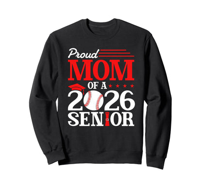 Proud Mom 2026 Senior Baseball Sweatshirt - Aesthetic Graphic Men Women - T-Shirt, Sweatshirt, Hoodie