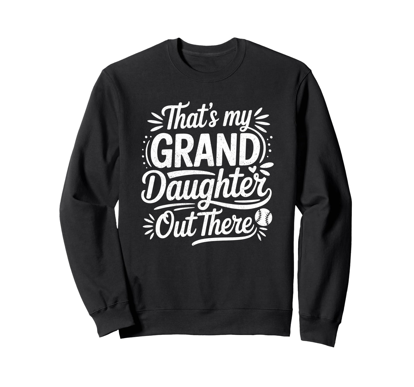 Thats My Granddaughter Out There Sweatshirt - Unique Graphic for Adults - T-Shirt, Sweatshirt, Hoodie