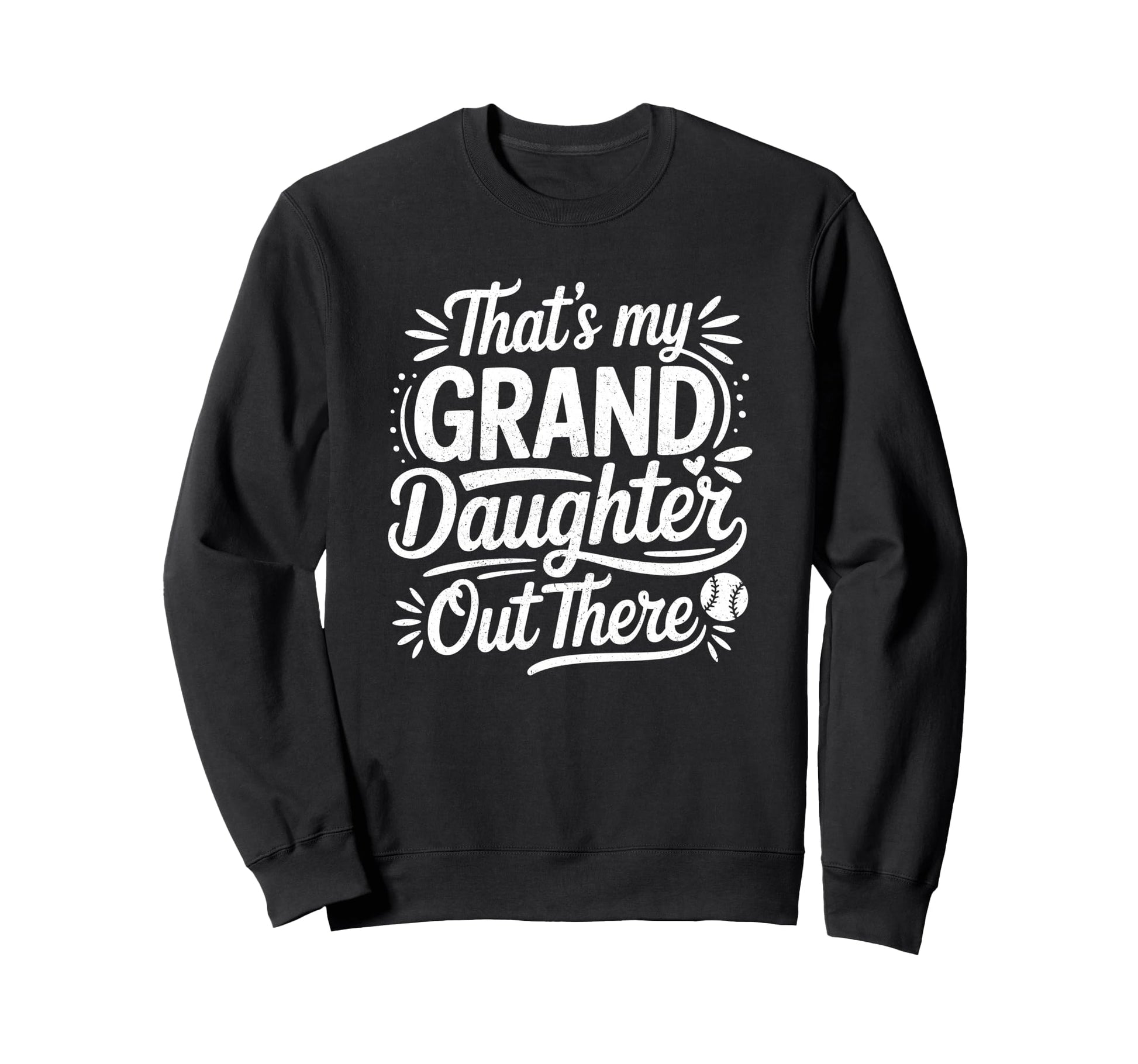 Thats My Granddaughter Out There Sweatshirt - Unique Graphic for Adults - T-Shirt, Sweatshirt, Hoodie