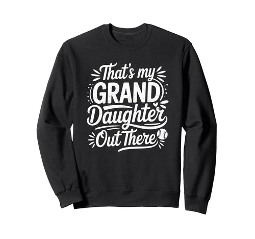 Thats My Granddaughter Out There Sweatshirt - Unique Graphic for Adults - T-Shirt, Sweatshirt, Hoodie
