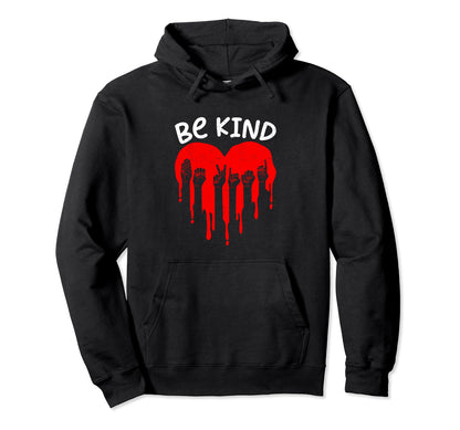 Be Kind Sign Language Spread Love Hoodie - Casual Everyday Wear for Adults - T-Shirt, Sweatshirt, Hoodie