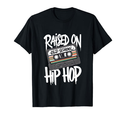 Raised Old School Hip Hop Cassette Dope T-Shirt - Novelty Apparel Unisex - T-Shirt, Sweatshirt, Hoodie