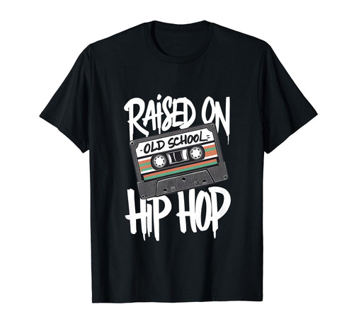 Raised Old School Hip Hop Cassette Dope T-Shirt - Novelty Apparel Unisex - T-Shirt, Sweatshirt, Hoodie