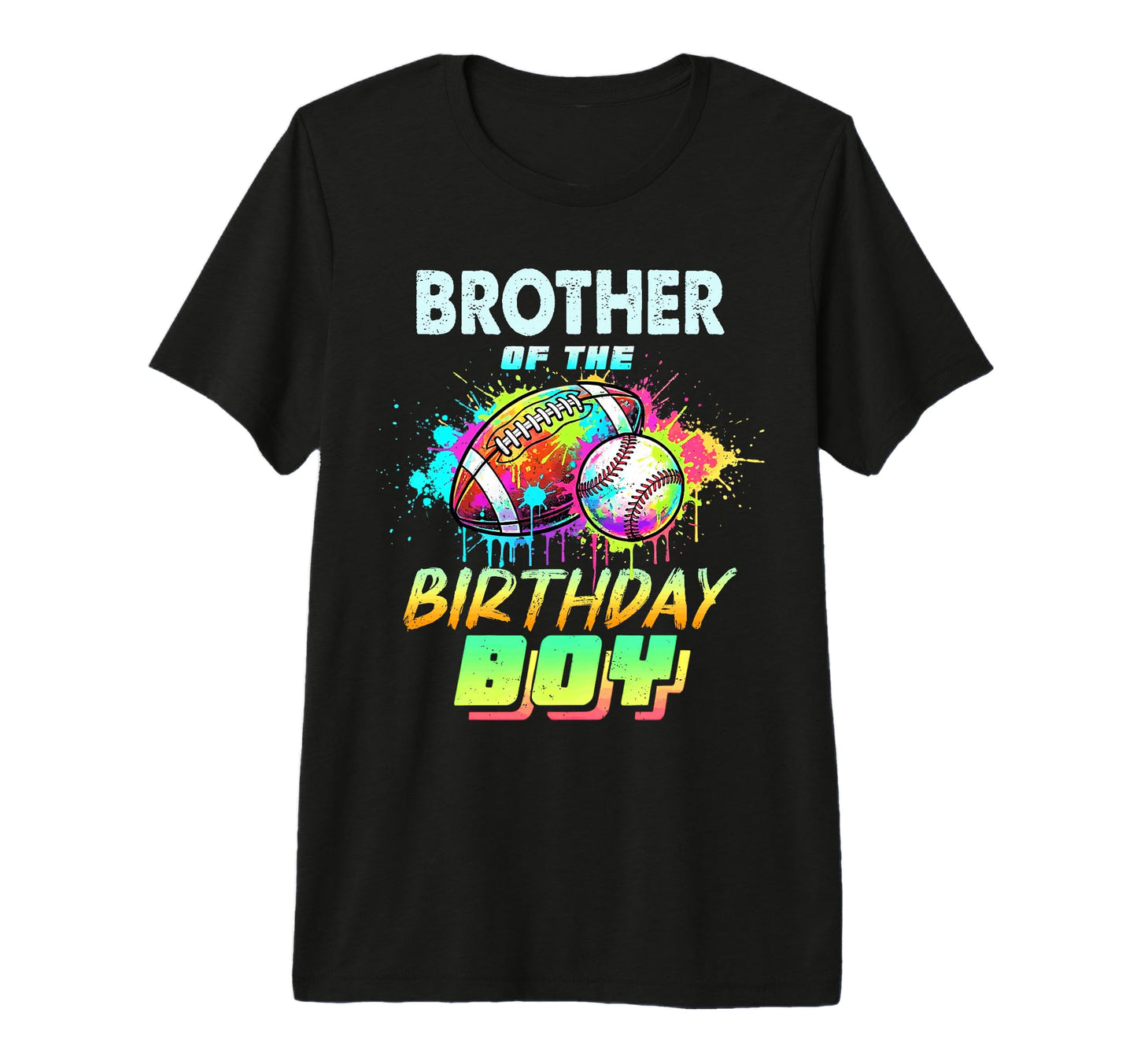 Brother Birthday Baseball Football T-Shirt - Custom Art Print Men Women - T-Shirt, Sweatshirt, Hoodie