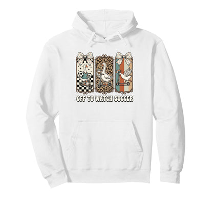 Off To Watch Soccer Silly Goose Funny Hoodie - Aesthetic Graphic Unisex - T-Shirt, Sweatshirt, Hoodie