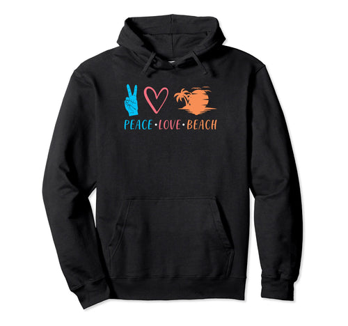 Peace Love Beach Island Tropical Hoodie - Fun Novelty Design Men Women - T-Shirt, Sweatshirt, Hoodie