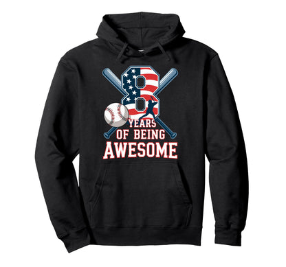 8 Years Being Awesome Baseball Hoodie - Casual Everyday Wear Men Women - T-Shirt, Sweatshirt, Hoodie