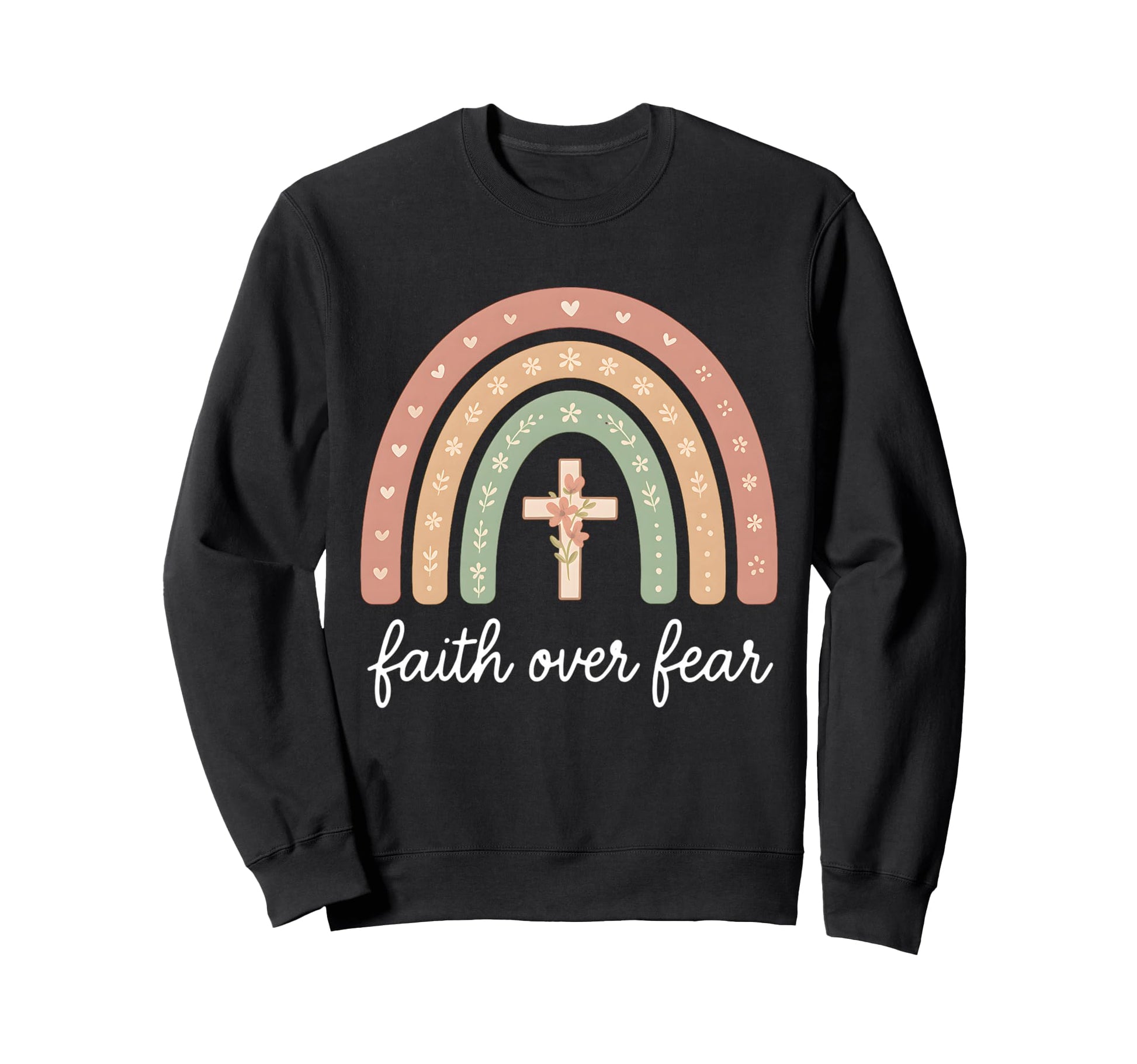 Faith Over Fear Rainbow Christian Sweatshirt - Aesthetic Graphic Men Women - T-Shirt, Sweatshirt, Hoodie