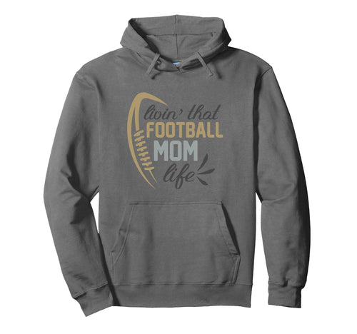 Livin That Football Mom Life Hoodie - Minimalist Print Unisex - T-Shirt, Sweatshirt, Hoodie