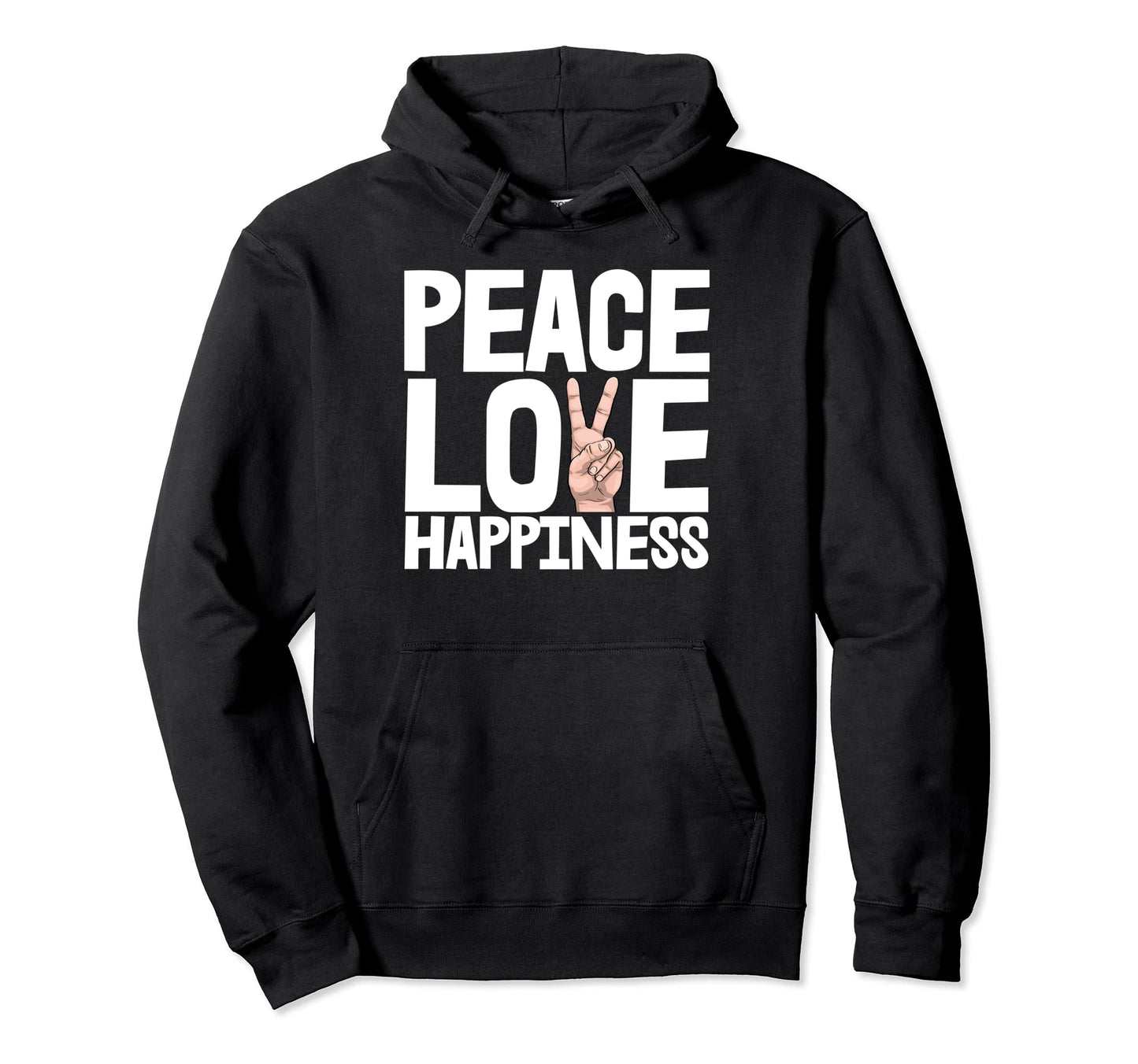 Peace Love Happiness Funny Hand Peace Hoodie - Trendy Graphic Men Women - T-Shirt, Sweatshirt, Hoodie
