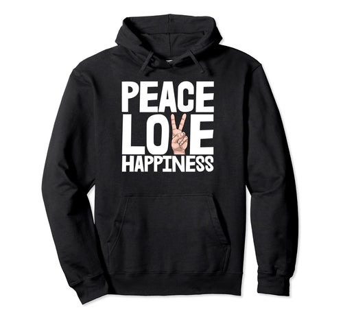 Peace Love Happiness Funny Hand Peace Hoodie - Trendy Graphic Men Women - T-Shirt, Sweatshirt, Hoodie