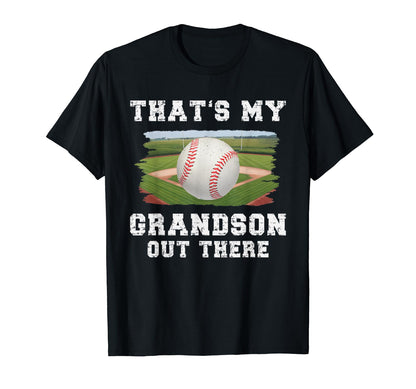 Thats My Grandson Out There Baseball T-Shirt - Streetwear Style Men Women - T-Shirt, Sweatshirt, Hoodie