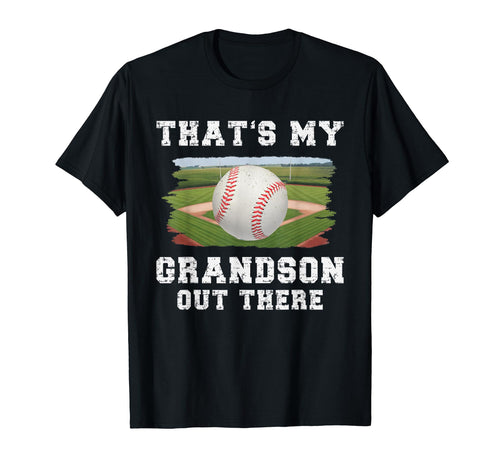 Thats My Grandson Out There Baseball T-Shirt - Streetwear Style Men Women - T-Shirt, Sweatshirt, Hoodie
