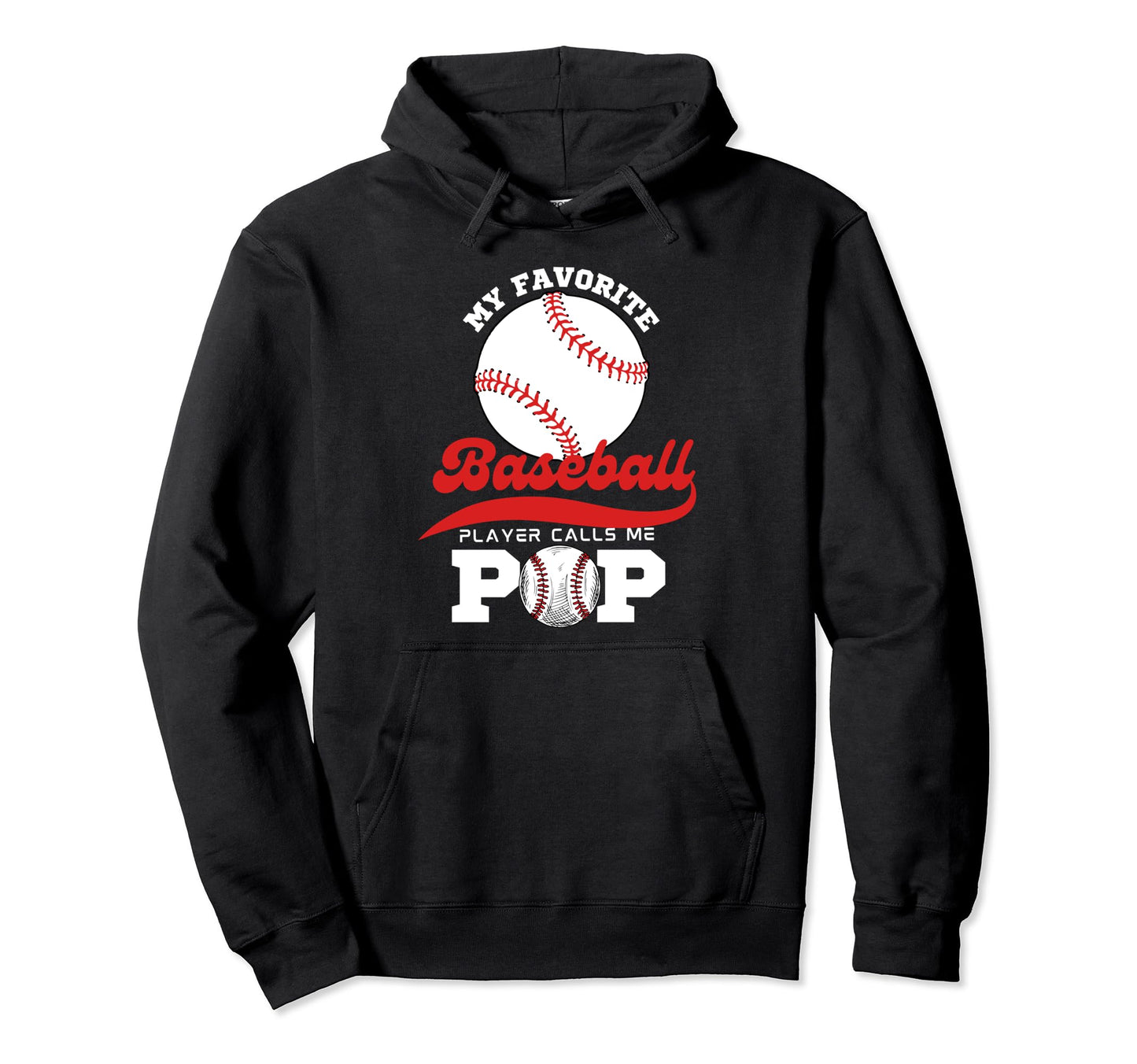 My Favorite Baseball Player Calls Me Pop Hoodie - Streetwear Style Unisex - T-Shirt, Sweatshirt, Hoodie