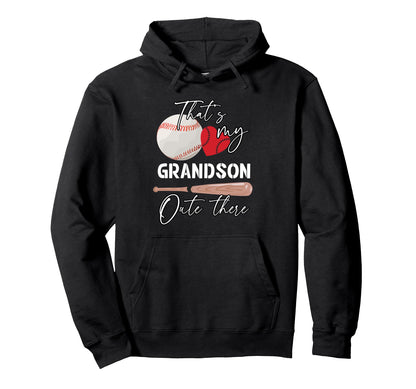Thats My Grandson Out There Baseball Grandma Hoodie - Graphic Print Unisex - T-Shirt, Sweatshirt, Hoodie