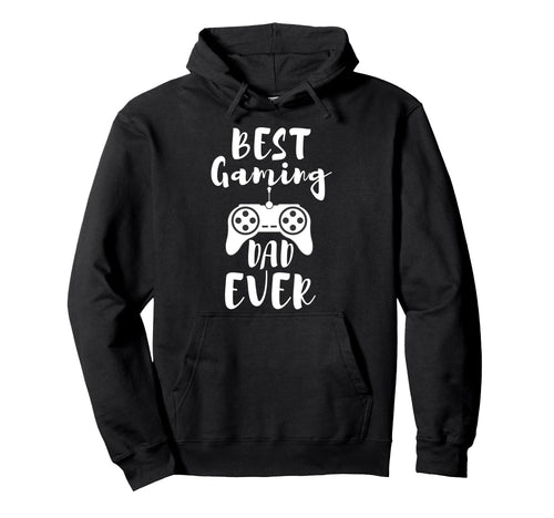 Best Gaming Dad Ever Gamer From Son To Hoodie - Unique Graphic for Adults - T-Shirt, Sweatshirt, Hoodie