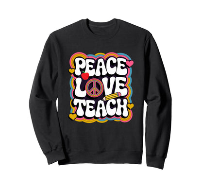 Peace Love Teach Groovy Rainbow Sweatshirt - Graphic Print for Adults - T-Shirt, Sweatshirt, Hoodie