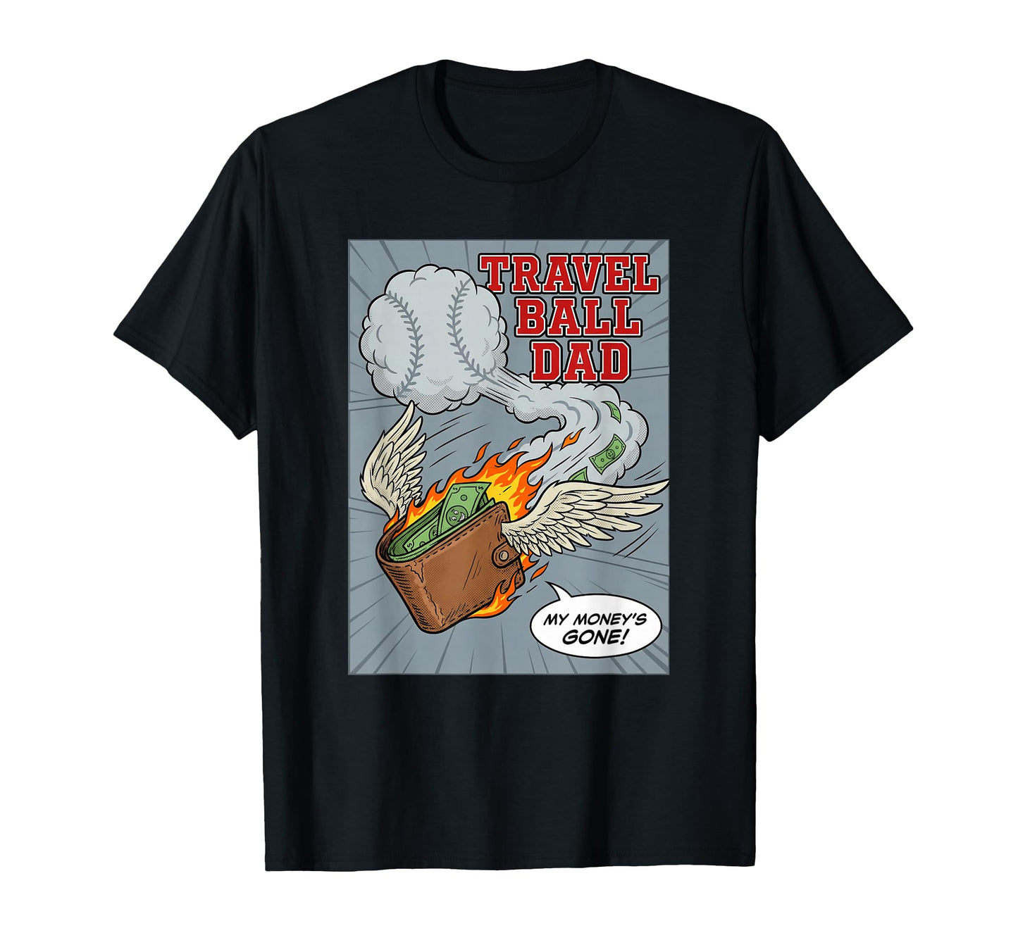 Travel Ball Dad Baseball Softball Dad T-Shirt - Streetwear Style Unisex - T-Shirt, Sweatshirt, Hoodie