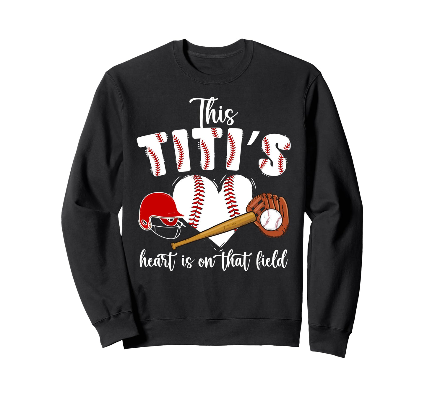That Field Baseball Titi Sweatshirt - Fun Novelty Design for Adults - T-Shirt, Sweatshirt, Hoodie