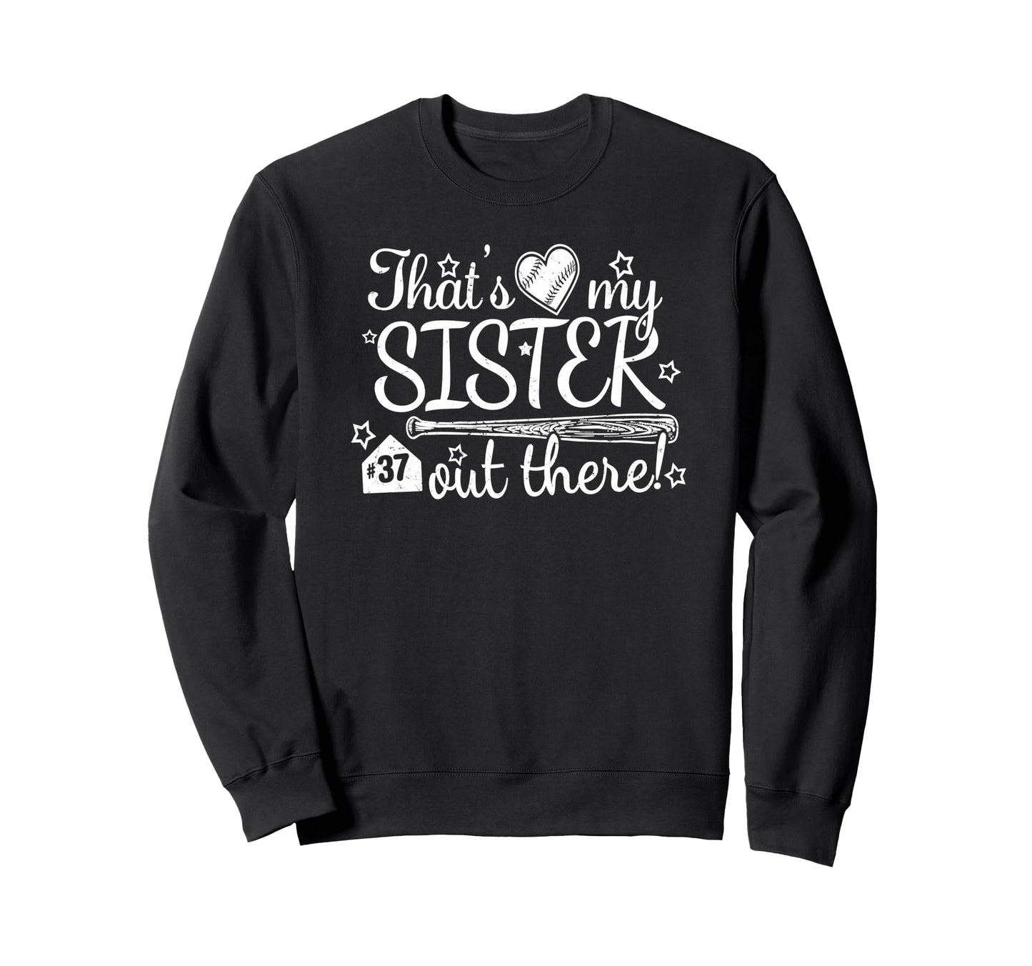 Thats My Sister Out There 37 Sweatshirt - Casual Everyday Wear for Adults - T-Shirt, Sweatshirt, Hoodie