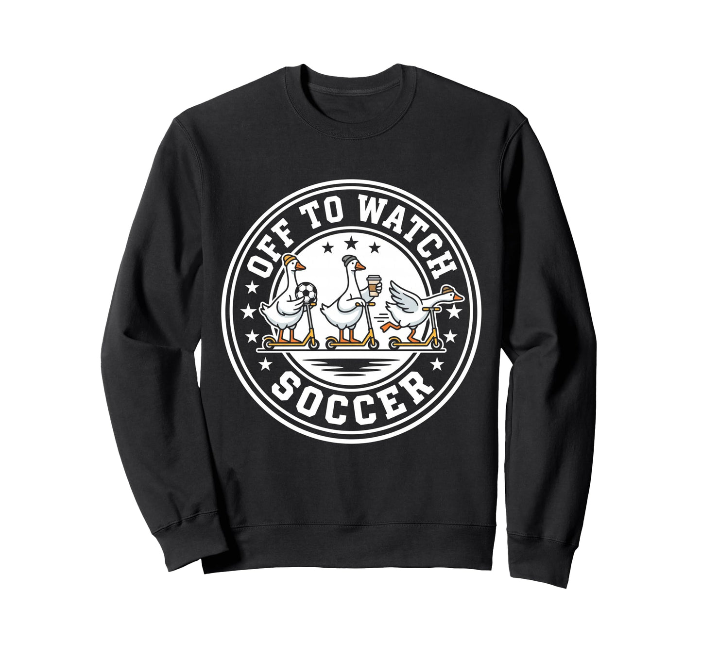Off To Watch Soccer Silly Sweatshirt - Casual Everyday Wear Men Women - T-Shirt, Sweatshirt, Hoodie