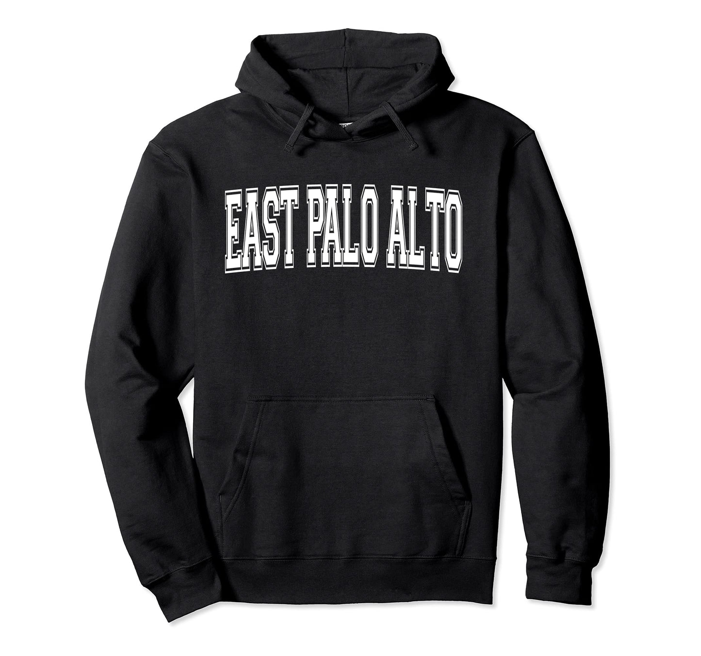 East Palo Alto Ca California Sports Hoodie - Fun Novelty Design Men Women - T-Shirt, Sweatshirt, Hoodie