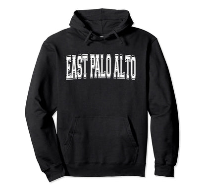 East Palo Alto Ca California Sports Hoodie - Fun Novelty Design Men Women - T-Shirt, Sweatshirt, Hoodie