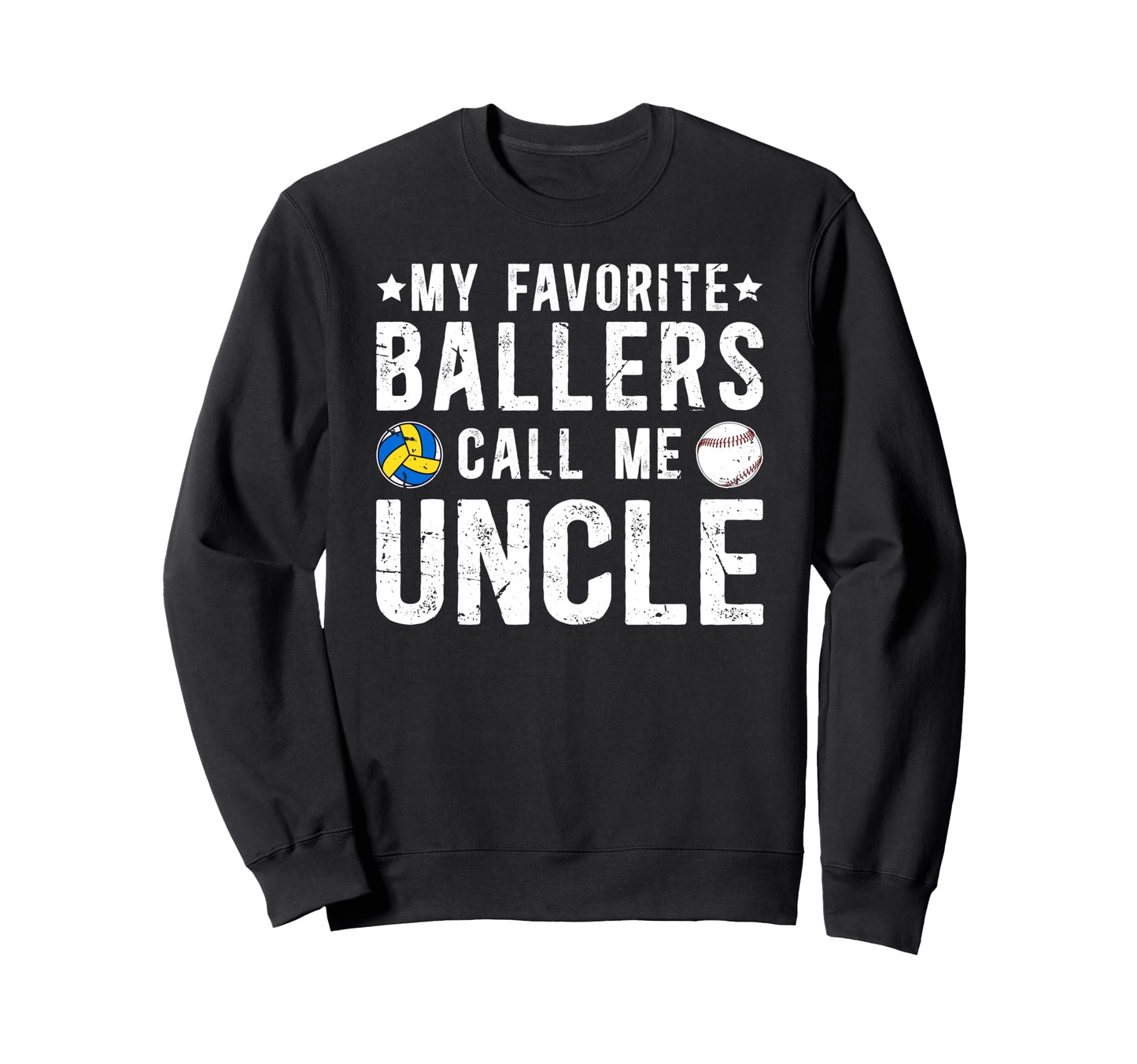 My Favorite Ballers Call Me Uncle Sweatshirt - Streetwear Style Men Women - T-Shirt, Sweatshirt, Hoodie