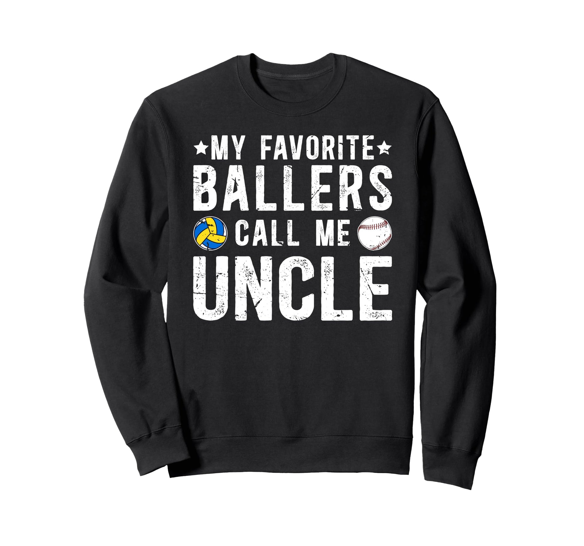 My Favorite Ballers Call Me Uncle Sweatshirt - Streetwear Style Men Women - T-Shirt, Sweatshirt, Hoodie