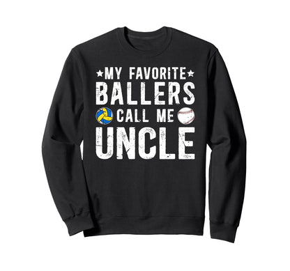 My Favorite Ballers Call Me Uncle Sweatshirt - Streetwear Style Men Women - T-Shirt, Sweatshirt, Hoodie