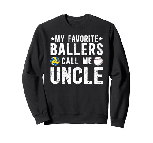 My Favorite Ballers Call Me Uncle Sweatshirt - Streetwear Style Men Women - T-Shirt, Sweatshirt, Hoodie
