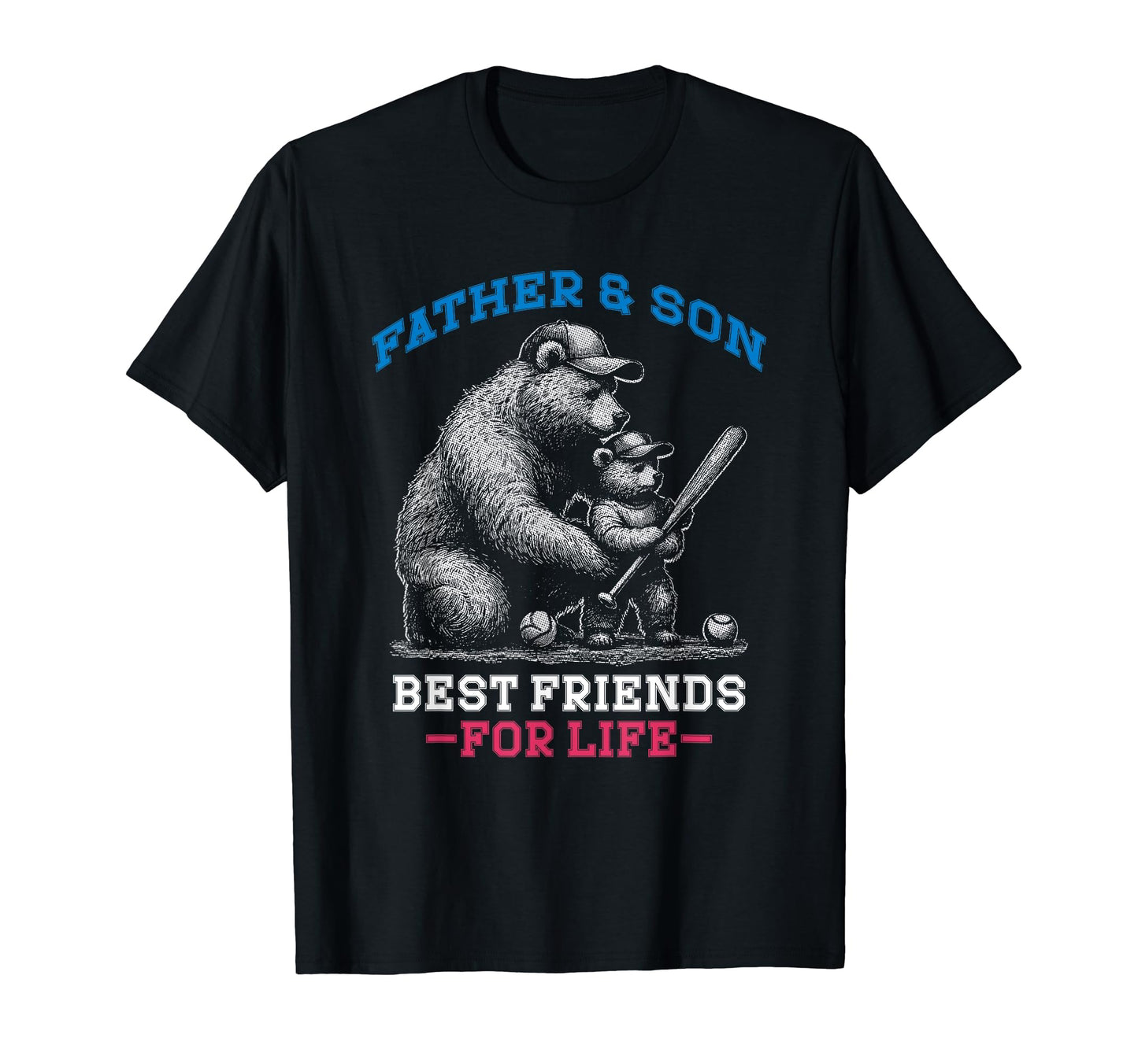 Father Son Best Friends Life Baseball T-Shirt - Custom Art Print Men Women - T-Shirt, Sweatshirt, Hoodie