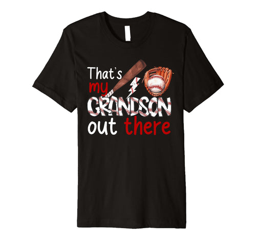 Thats My Grandson Out There Baseball T-Shirt - Streetwear Style Unisex - T-Shirt, Sweatshirt, Hoodie