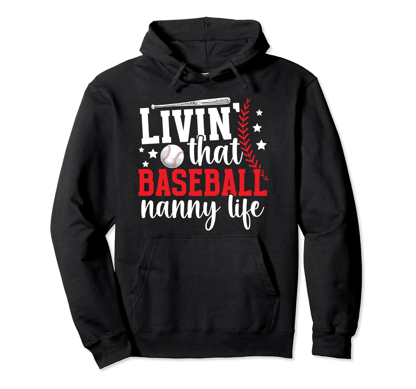 Livin That Baseball Nanny Life Nanny Hoodie - Custom Art Print Unisex - T-Shirt, Sweatshirt, Hoodie